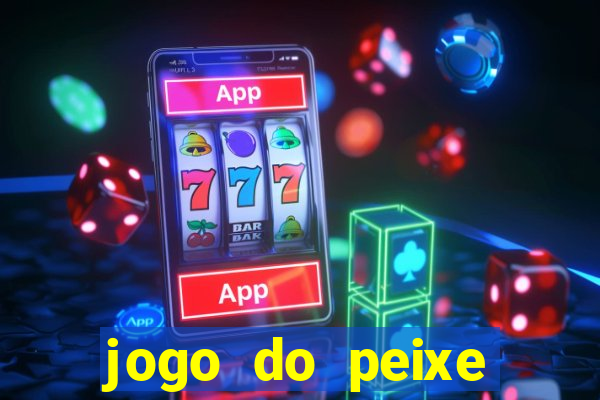 jogo do peixe ganhar dinheiro